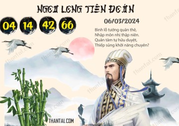 Ngọa Long Tiên Đoán 06/03/2024