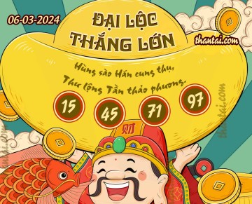 ĐẠI LỘC THẮNG LỚN 06/03/2024
