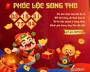 PHÚC LỘC SONG THU 07/03/2024