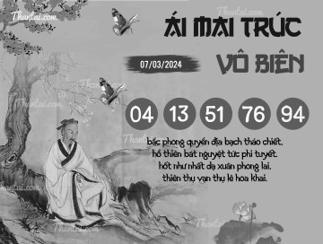 ÁI MAI TRÚC VÔ BIÊN 07/03/2024