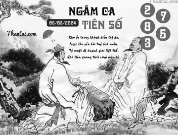 NGÂM CA TIÊN SỐ 09/03/2024