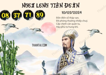 Ngọa Long Tiên Đoán 10/03/2024