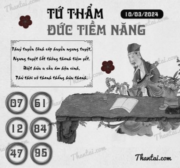 TỨ THẨM ĐỨC TIỀM NĂNG 10/03/2024