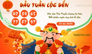 ĐẦU TUẦN LỘC ĐẾN 12/03/2024