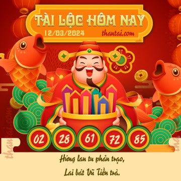 Tài Lộc Hôm Nay 12/03/2024