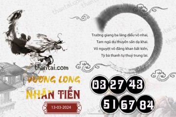 Vương Long Nhãn Tiễn 13/03/2024