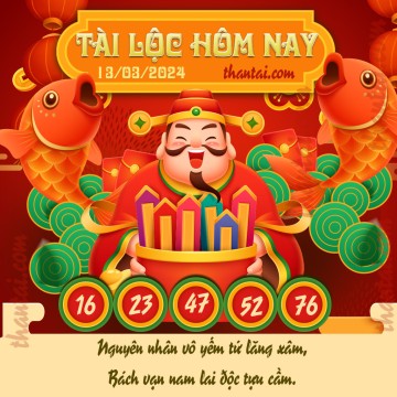 Tài Lộc Hôm Nay 13/03/2024