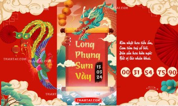 Long Phụng Sum Vầy 13/03/2024