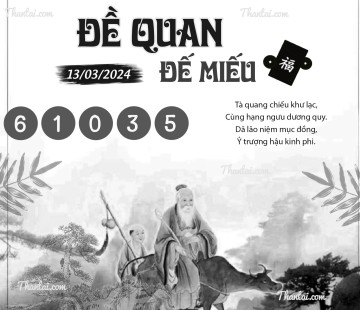 ĐỀ QUAN ĐẾ MIẾU 13/03/2024