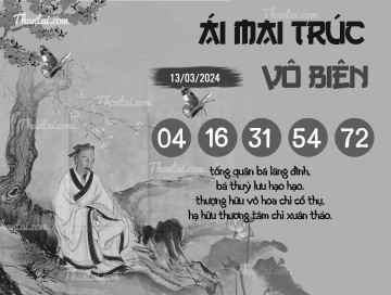 ÁI MAI TRÚC VÔ BIÊN 13/03/2024