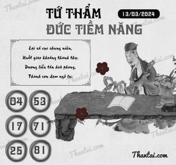 TỨ THẨM ĐỨC TIỀM NĂNG 13/03/2024