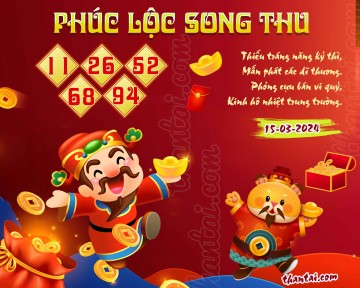 PHÚC LỘC SONG THU 15/03/2024