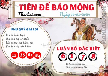 Tiên Đế Báo Mộng 15/03/2024