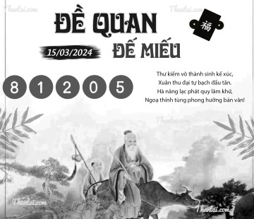 ĐỀ QUAN ĐẾ MIẾU 15/03/2024