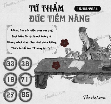 TỨ THẨM ĐỨC TIỀM NĂNG 15/03/2024