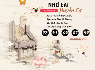 NHƯ LAI HUYỀN CƠ 16/03/2024