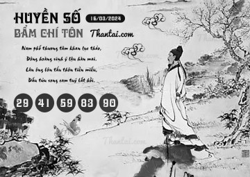 HUYỀN SỐ BẨM CHÍ TÔN 16/03/2024