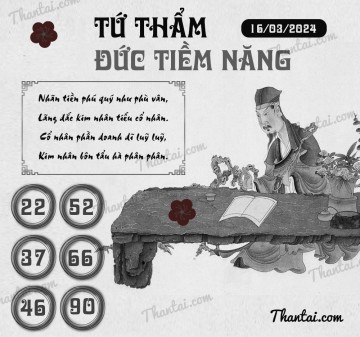 TỨ THẨM ĐỨC TIỀM NĂNG 16/03/2024