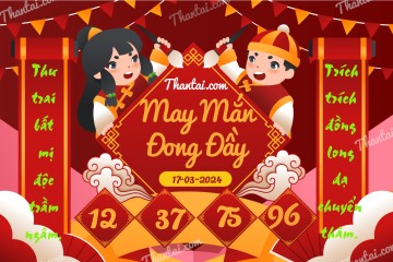 May Mắn Đong Đầy 17/03/2024