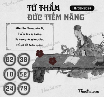 TỨ THẨM ĐỨC TIỀM NĂNG 18/03/2024