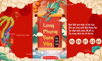 Long Phụng Sum Vầy 19/03/2024