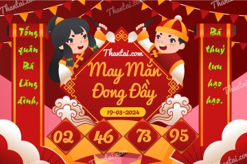 May Mắn Đong Đầy 19/03/2024