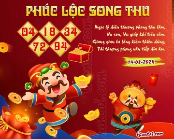 PHÚC LỘC SONG THU 19/03/2024