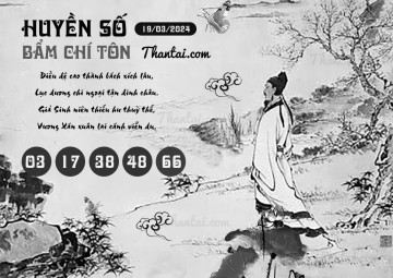 HUYỀN SỐ BẨM CHÍ TÔN 19/03/2024