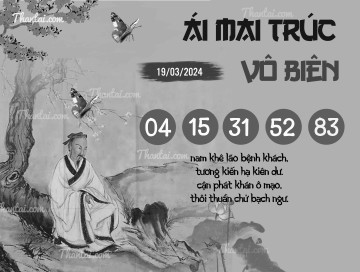 ÁI MAI TRÚC VÔ BIÊN 19/03/2024