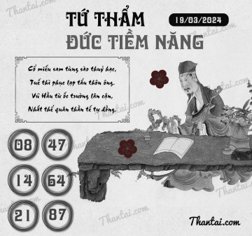 TỨ THẨM ĐỨC TIỀM NĂNG 19/03/2024