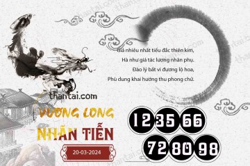 Vương Long Nhãn Tiễn 20/03/2024
