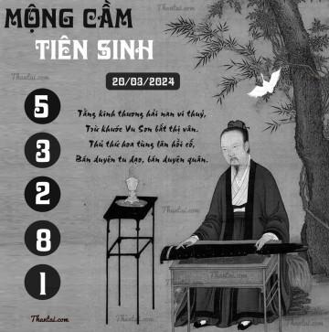 MỘNG CẦM TIÊN SINH 20/03/2024