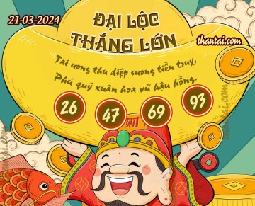 ĐẠI LỘC THẮNG LỚN 21/03/2024
