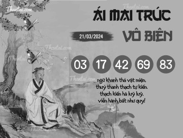 ÁI MAI TRÚC VÔ BIÊN 21/03/2024