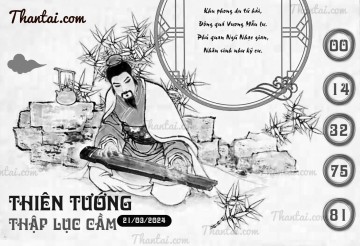 THIÊN TƯỚNG THẬP LỤC CẦU 21/03/2024