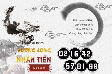 Vương Long Nhãn Tiễn 22/03/2024
