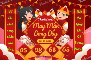 May Mắn Đong Đầy 22/03/2024