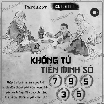 KHỔNG TỬ TIÊN MINH SỐ 23/03/2024