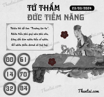 TỨ THẨM ĐỨC TIỀM NĂNG 23/03/2024