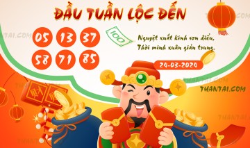 ĐẦU TUẦN LỘC ĐẾN 24/03/2024