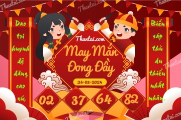 May Mắn Đong Đầy 24/03/2024