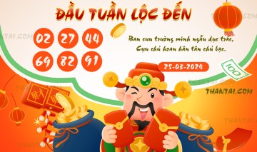 ĐẦU TUẦN LỘC ĐẾN 25/03/2024