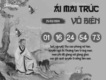 ÁI MAI TRÚC VÔ BIÊN 25/03/2024