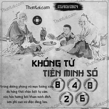 KHỔNG TỬ TIÊN MINH SỐ 25/03/2024