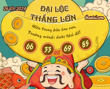 ĐẠI LỘC THẮNG LỚN 26/03/2024