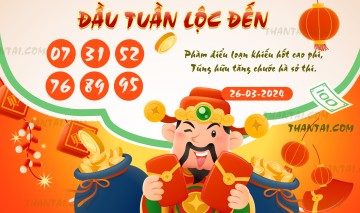 ĐẦU TUẦN LỘC ĐẾN 26/03/2024