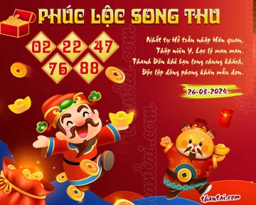 PHÚC LỘC SONG THU 26/03/2024