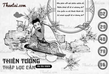 THIÊN TƯỚNG THẬP LỤC CẦU 26/03/2024