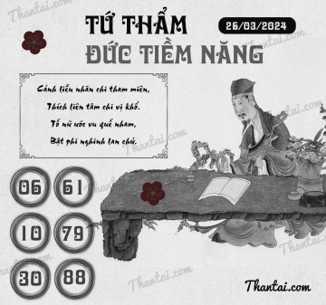 TỨ THẨM ĐỨC TIỀM NĂNG 26/03/2024