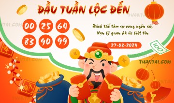 ĐẦU TUẦN LỘC ĐẾN 27/03/2024